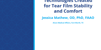 Contact Lens Technologies Created for Tear Film Stability and Comfort