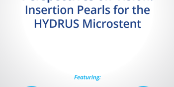 Perspectives on Vision: Insertion Pearls for the HYDRUS Microstent